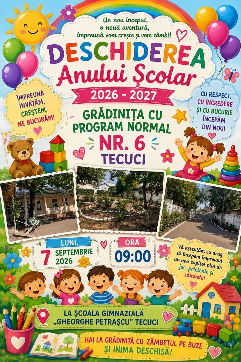Afiș: Deschiderea anului școlar 2026–2027 la Grădinița cu Program Normal Nr. 6 Tecuci, luni, 7 septembrie 2026, ora 09:00, la Școala Gimnazială „Gheorghe Petrașcu”.